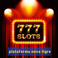 plataforma nova tigre